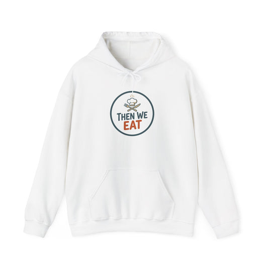 Unisex "Then We Eat" Signature Chef Logo Relaxed Hoodie