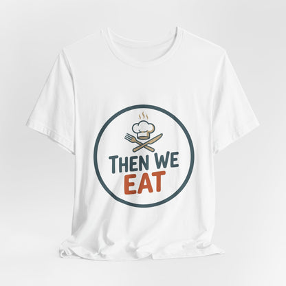 Women’s “Then We Eat" Official Chef Logo Tee