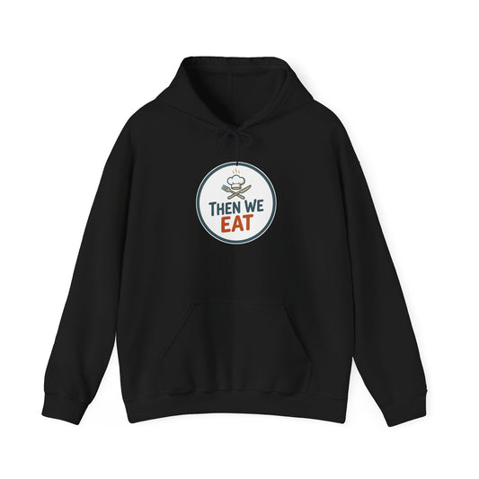 Unisex "Then We Eat" Signature Chef Logo Relaxed Hoodie
