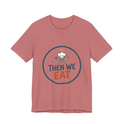 Women’s “Then We Eat" Official Chef Logo Tee