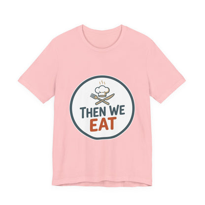Women’s “Then We Eat" Official Chef Logo Tee