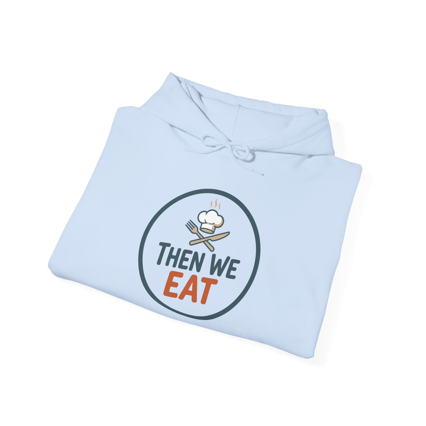 Unisex "Then We Eat" Signature Chef Logo Relaxed Hoodie