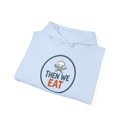 Unisex "Then We Eat" Signature Chef Logo Relaxed Hoodie