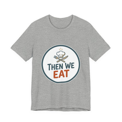 Women’s “Then We Eat" Official Chef Logo Tee