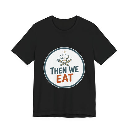 Women’s “Then We Eat" Official Chef Logo Tee