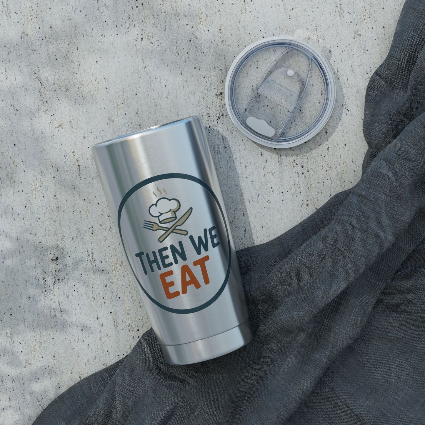 Then We Eat 20oz Tumbler — Insulated Travel Cup for Foodies & Chefs