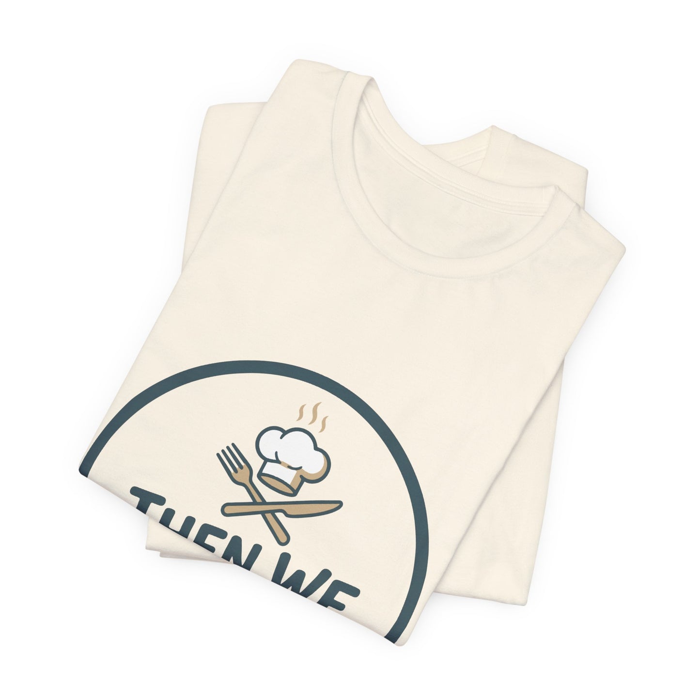 Women’s “Then We Eat" Official Chef Logo Tee