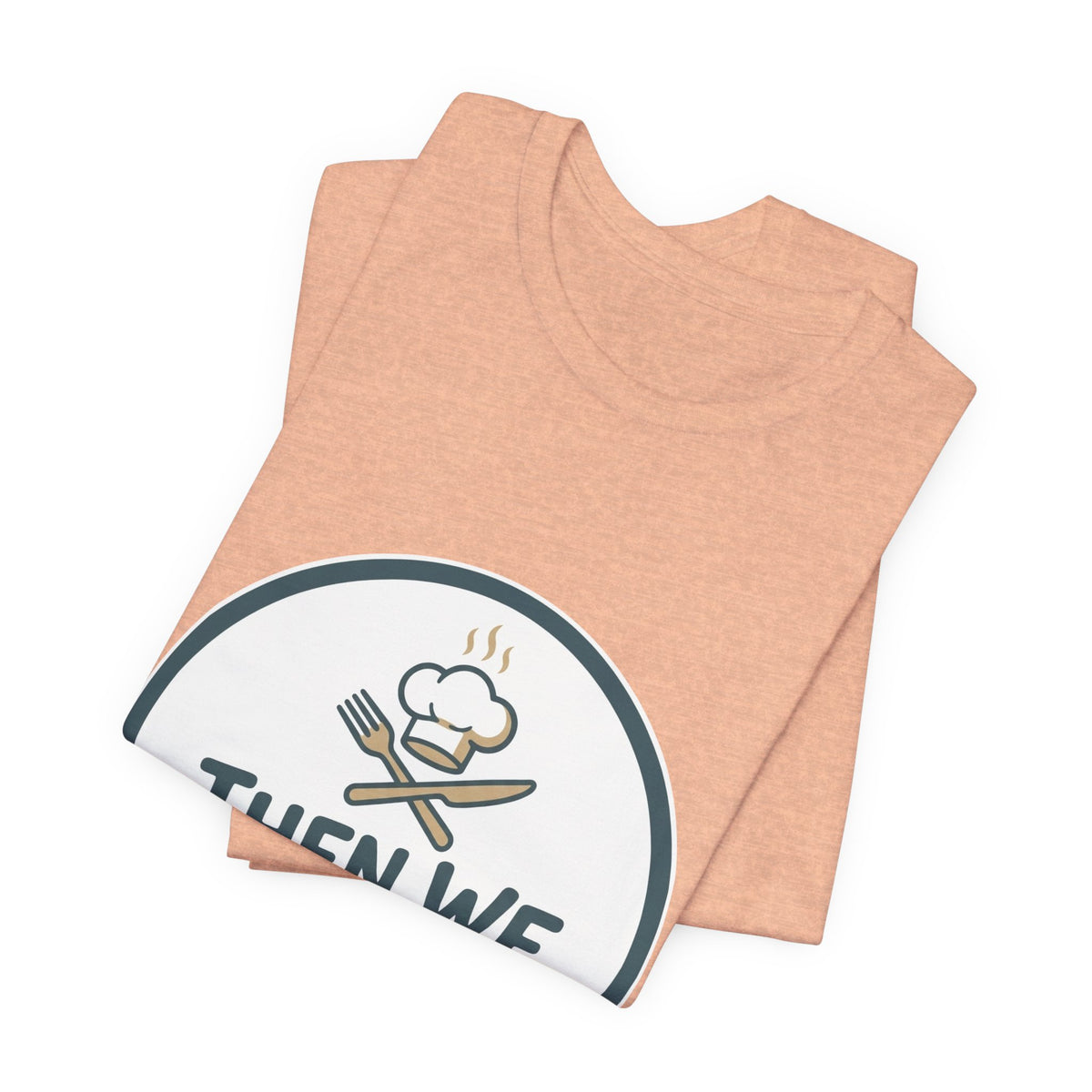 Women’s “Then We Eat" Official Chef Logo Tee