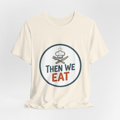 Women’s “Then We Eat" Official Chef Logo Tee