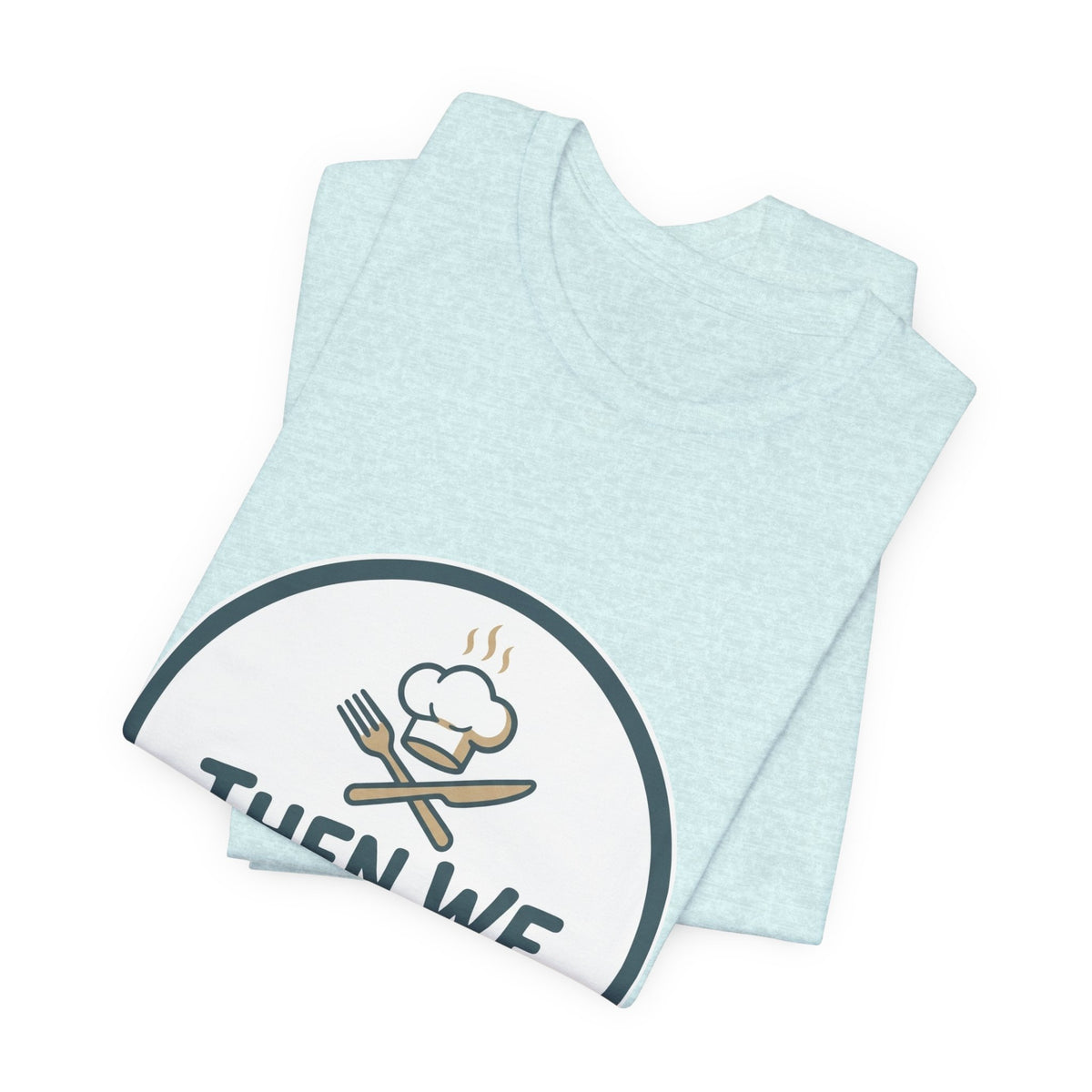 Women’s “Then We Eat" Official Chef Logo Tee