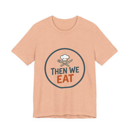 Women’s “Then We Eat" Official Chef Logo Tee