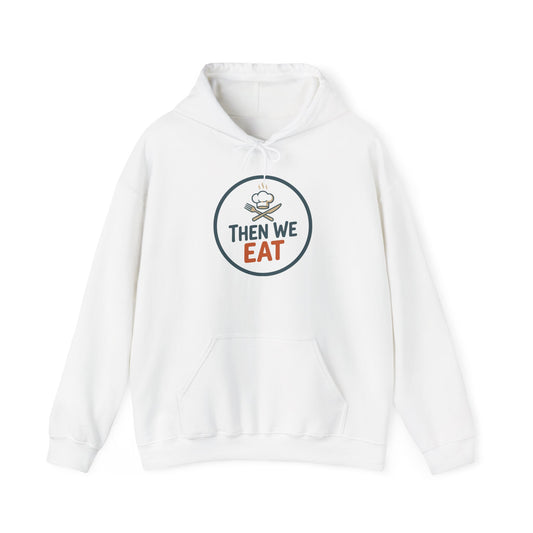 Unisex "Then We Eat" Signature Chef Logo Relaxed Hoodie
