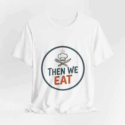 Women’s “Then We Eat" Official Chef Logo Tee