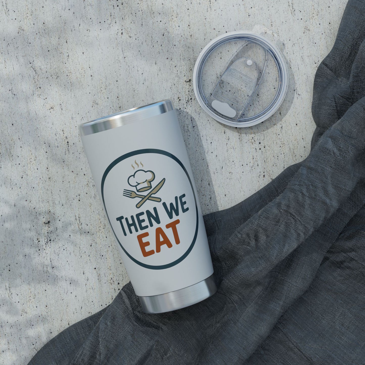 Then We Eat 20oz Tumbler — Insulated Travel Cup for Foodies & Chefs