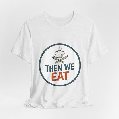 Women’s “Then We Eat" Official Chef Logo Tee