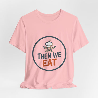 Women’s “Then We Eat" Official Chef Logo Tee