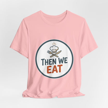 Women’s “Then We Eat" Official Chef Logo Tee