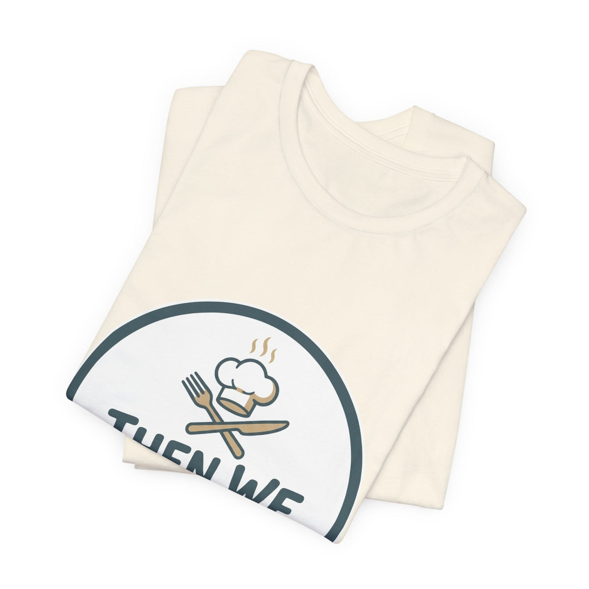 Women’s “Then We Eat" Official Chef Logo Tee