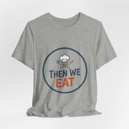 Women’s “Then We Eat" Official Chef Logo Tee