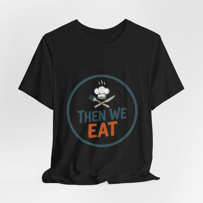 Women’s “Then We Eat" Official Chef Logo Tee