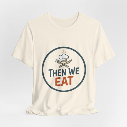 Women’s “Then We Eat" Official Chef Logo Tee