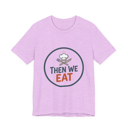 Women’s “Then We Eat" Official Chef Logo Tee