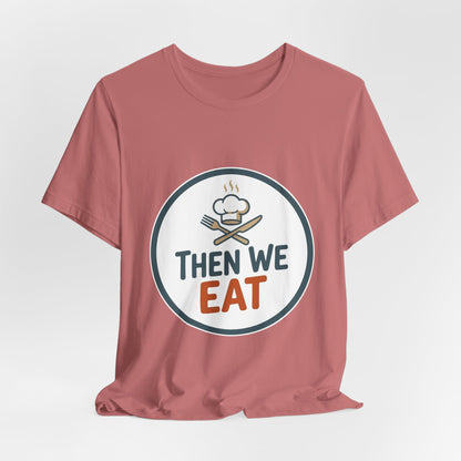 Women’s “Then We Eat" Official Chef Logo Tee