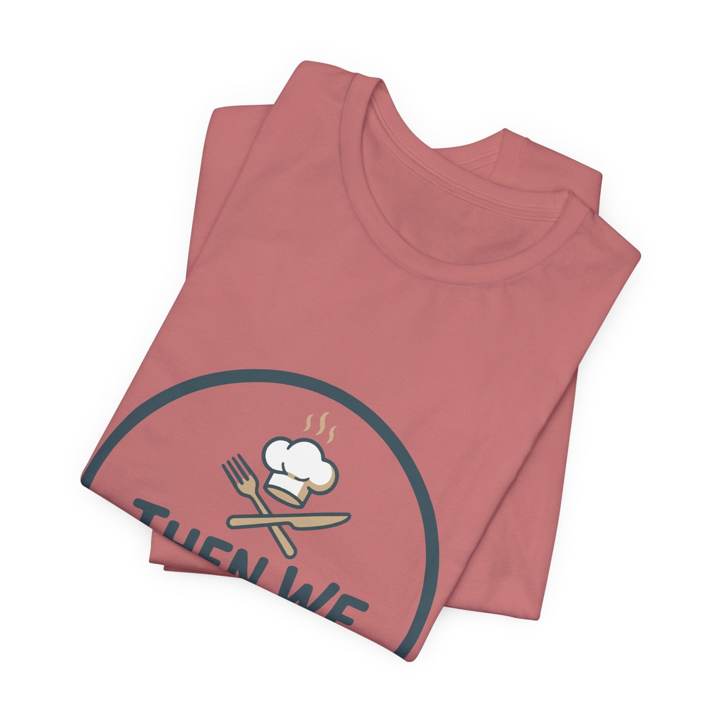 Women’s “Then We Eat" Official Chef Logo Tee