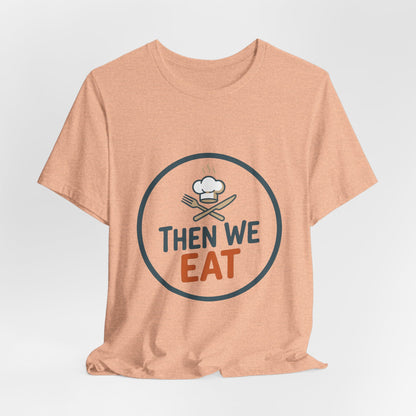 Women’s “Then We Eat" Official Chef Logo Tee