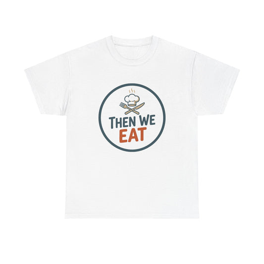 Men's "Then We Eat" Official Chef Logo Tee