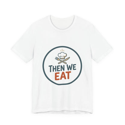 Women’s “Then We Eat" Official Chef Logo Tee