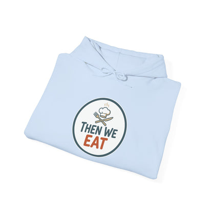 Unisex "Then We Eat" Signature Chef Logo Relaxed Hoodie