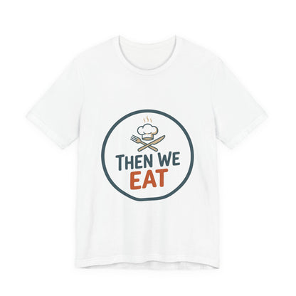 Women’s “Then We Eat" Official Chef Logo Tee