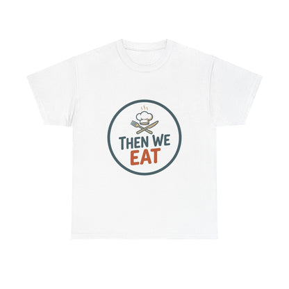 Men's "Then We Eat" Official Chef Logo Tee