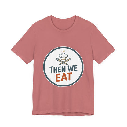 Women’s “Then We Eat" Official Chef Logo Tee