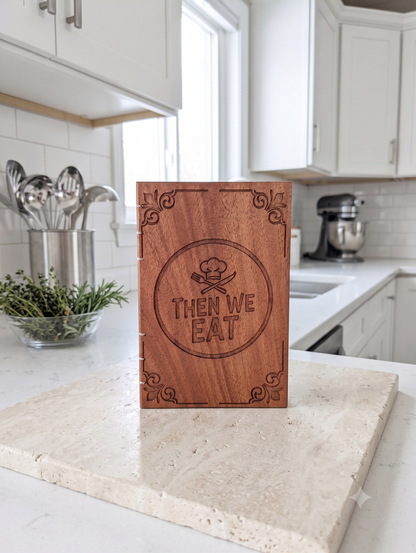 "Then We Eat" Wooden Recipe Book – Handcrafted Mahogany Hardwood Keepsake Journal